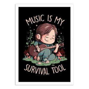 Affiche 50x70 cm - Music is my survival tool - EduEly